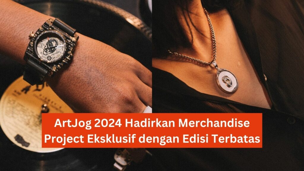 ArtJog 2024 Hadirkan Merchandise Project Eksklusif dengan Edisi Terbatas