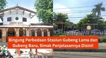 Bingung Perbedaan Stasiun Gubeng Lama dan Gubeng Baru, Simak Penjelasannya Disini!