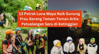 13 Potret Luna Maya Naik Gunung Prau Bareng Teman-Teman Artis, Netizen: Keren, Bintangnya Apa Sebanyak Itu?