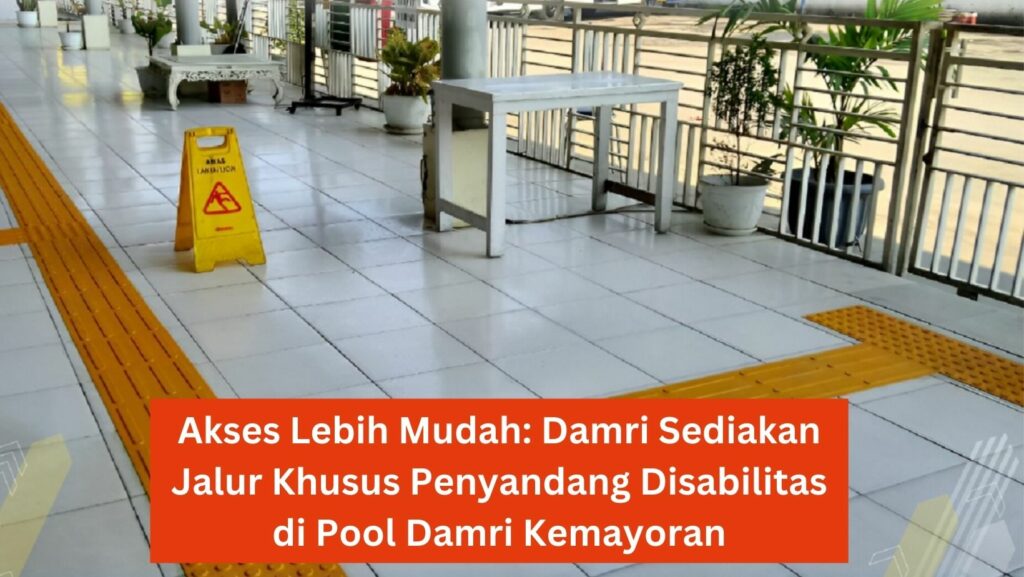 Akses Lebih Mudah Damri Sediakan Jalur Khusus Penyandang Disabilitas di Pool Damri Kemayoran